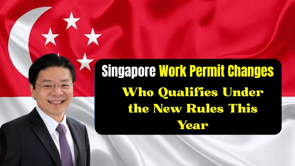 Singapore Work Permit Changes